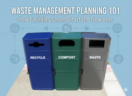 Waste Management Planning 101: How Facilities Should Start the New Year