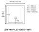 Impression Low Profile Tray & Waste 700 x 700 x 40mm Impression Low Profile Tray & Waste 700 x 700 x 40mm