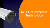 ​Axis OptimizedIR Technology