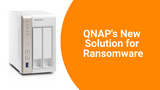 QNAP's New Solution for Ransomware