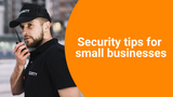 Security tips for small businesses 