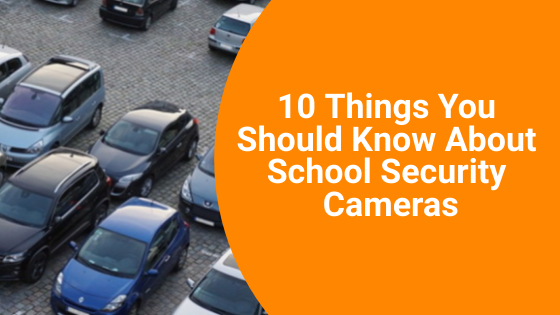 10 Things You Should Know About School Security Cameras - A1 Security ...