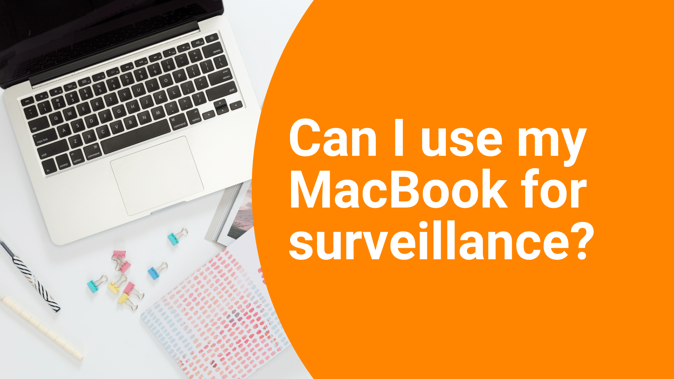 Can I use my MacBook for surveillance? A1 Security Cameras