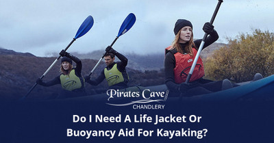 Do I Need A Life Jacket Or Buoyancy Aid For Kayaking?