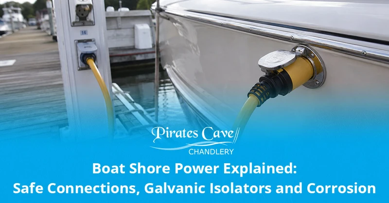 Boat Shore Power Explained: Safe Connections, Galvanic Isolators and Corrosion