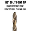 135 degree split point tip prevents drill from walking