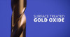 Surface treated gold oxide drill bit.