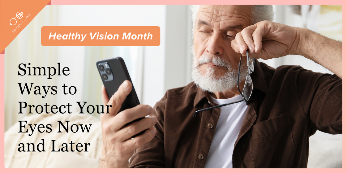Healthy Vision Month: Simple Ways to Protect Your Eyes Now and Later