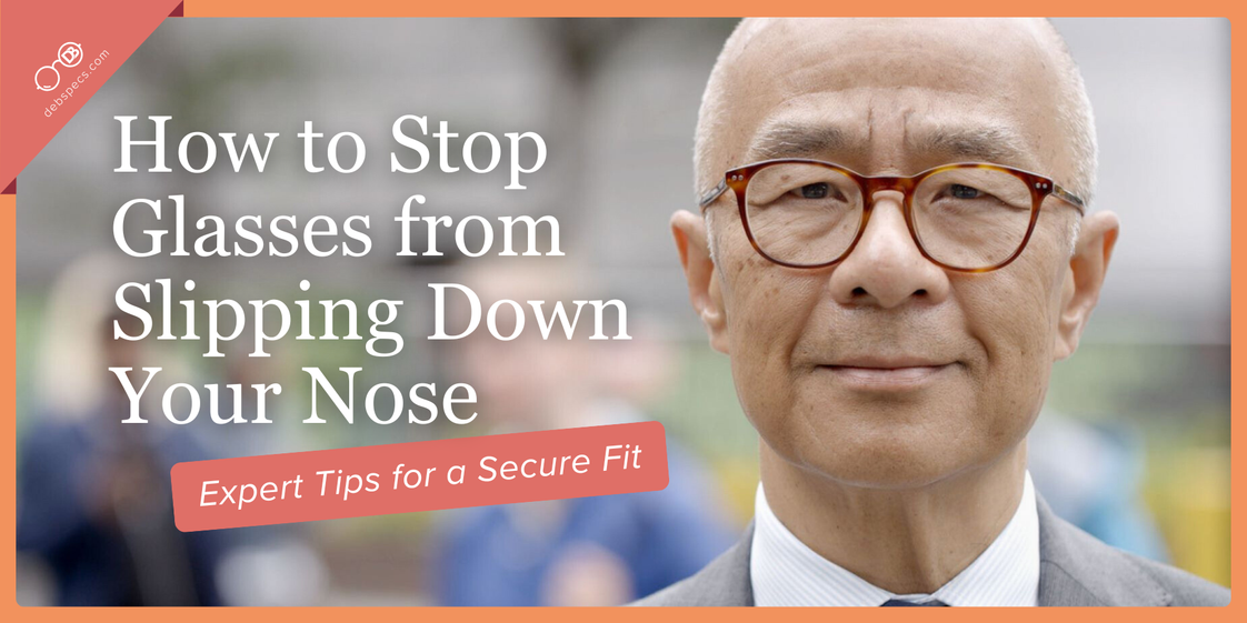 How to Stop Glasses from Slipping Down Your Nose: Expert Tips for a Secure Fit