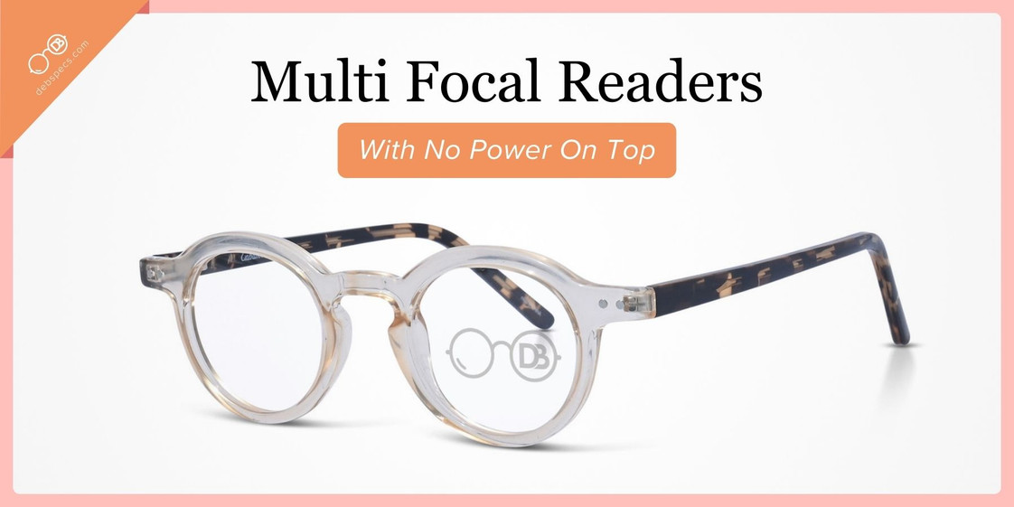 Multi Focal Readers With No Power On Top