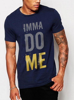 IMMA DO ME Tee