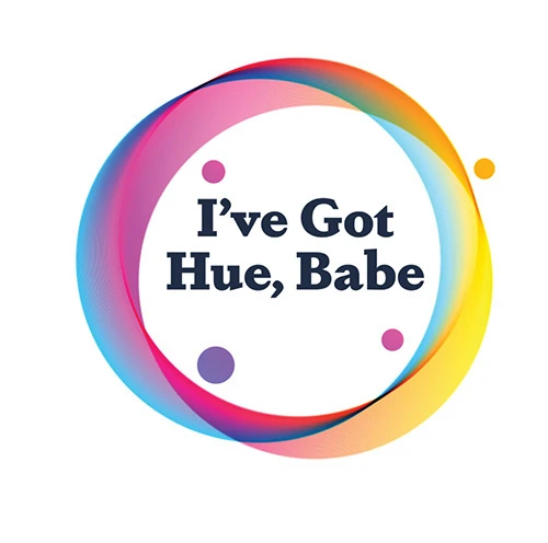 I've Got Hue, Babe