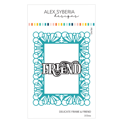 Alex Syberia Designs: Die Set, Delicate Frame & Friend