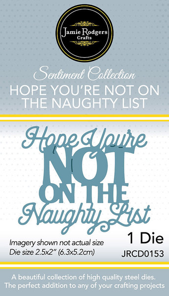Jamie Rodgers Crafts: Hope You're Not On The Naughty List - Sentiment Die