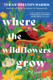 Where the Wildflowers Grow: View Product Image