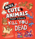 More Cute Animals That Could Kill You Dead View Product Image