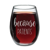 Because Patients Wine Glass—Doctors and Medical Professionals Will Get a Kick Out Of This Coping Mechanism