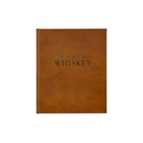 World Whiskey Genuine Leather Book—World Whiskey Is Your Nation-by-Nation Whiskey Bible to More Than 700 Varieties and Top Award-Winners from Around the World