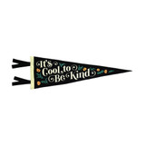 It's Cool To Be Kind Pennant