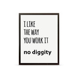 No Diggity Print