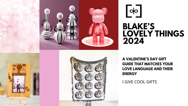 Blake's Lovely Things 2024 — A Valentine's Day Gift Guide