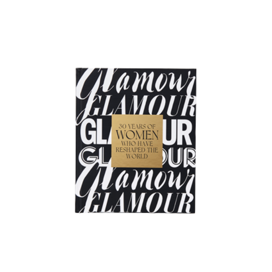 Glamour: 30 Years of Women Who Have Reshaped The World (Hardcover)