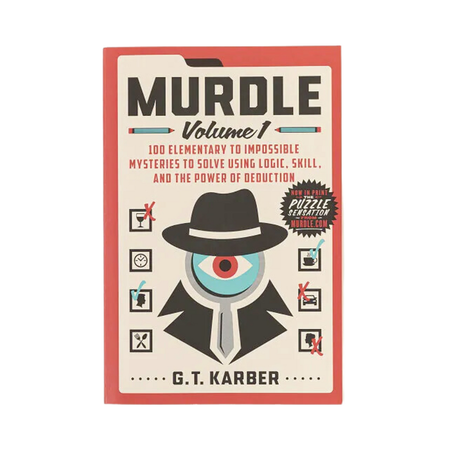 Murdle Detective Puzzle Book—Crack Crime-Filled Cases by Deciphering Clues and Solving 100 Puzzles