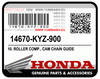 GENUINE HONDA ROLLER COMP., CAM CHAIN GUIDE (MSX/GROM125 - C125 - CT125 - Z125...)) (14670-KYZ-900)