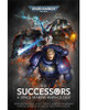 Black Library The Successors: A Space Marine Anthology (HB)