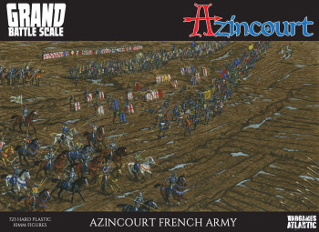 Wargames Atlantic Age of Chivalry: Grand Battle Scale - Azincourt French Army