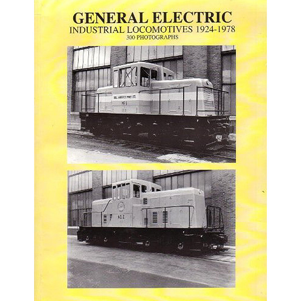 General Electric Industrial Locomotives: 1924-1978