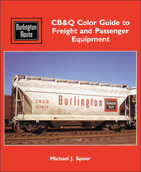 Chicago Burlington and Quincy Color Guide to Freight and Passenger Cars