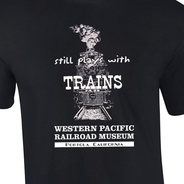 Still Plays with Trains T-Shirt