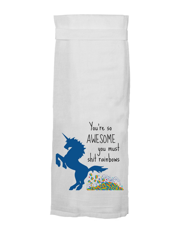  You’re so awesome you must shit rainbows towel