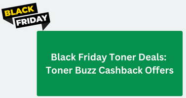 Black Friday Toner Deals: Toner Buzz Cashback Offers