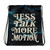 Less Talk More Motion Drawstring Bag 