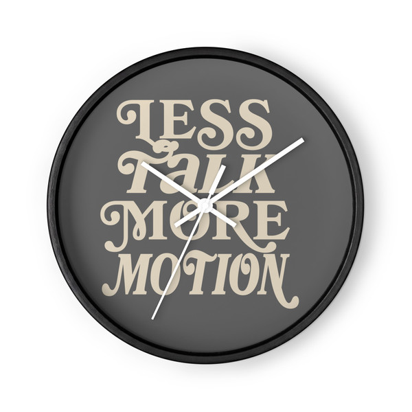 Less Talk More Motion Wall clock