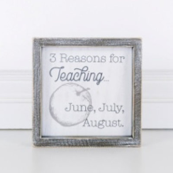 WALL DECOR 7X7 3 REASONS TEACHING WOOD FRAMED WHITE/GRAY ($7.00)
