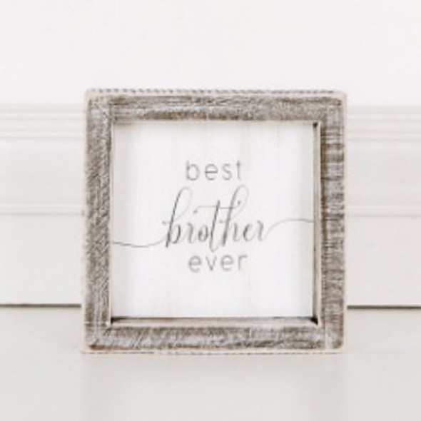 WALL SIGN 5X5 BEST BROTHER WOOD FRAMED WHITE/GRAY ($5.50)