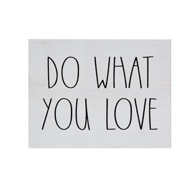 BLOCK SIGN 6X8 DO WHAT YOU LOVE WOOD (4.00)