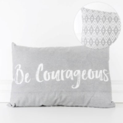 PILLOW 19X13 BE COURAGEOUSGRAY/WHITE ($18.00)