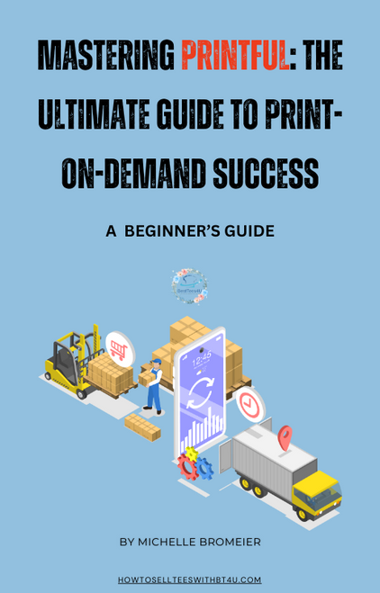 Digital guide titled "Mastering Printful: The Ultimate Guide to Print-on-Demand Success," ideal for beginners starting a Printful POD business.