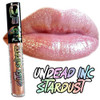 Undead Inc GLITTER PSYCHO - STARDUST Hybrid Lip Shine Collection