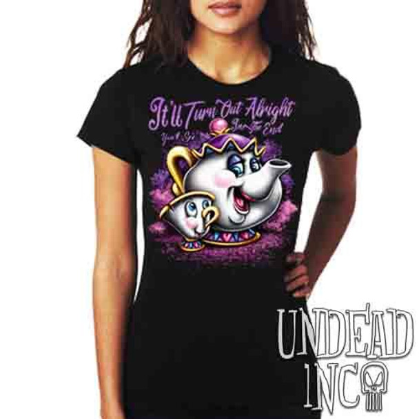 Mrs Potts & Chip It'll Turn Out Alright  - Ladies T Shirt