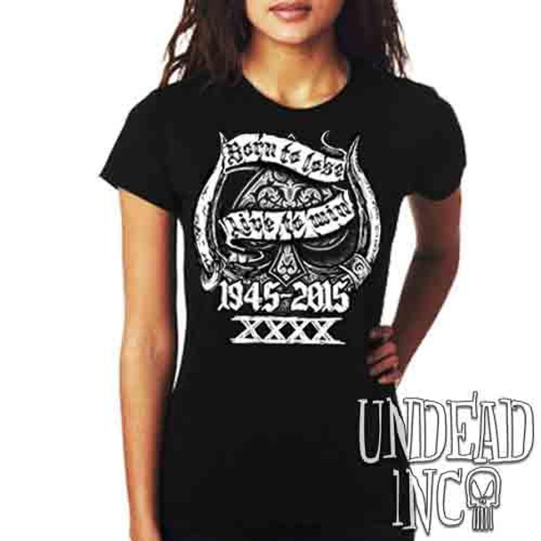 Motorhead Tribute Born To Lose - Ladies T Shirt