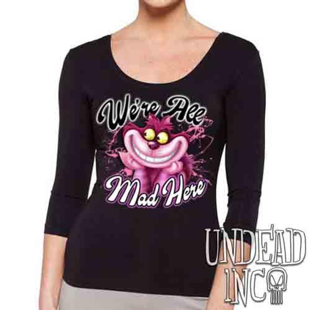 We're All Mad Alice In Wonderland Cheshire Cat  - Ladies 3/4 Long Sleeve Tee