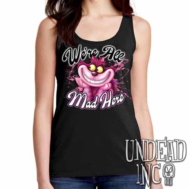 We're All Mad Alice In Wonderland Cheshire Cat  - Ladies Singlet Tank