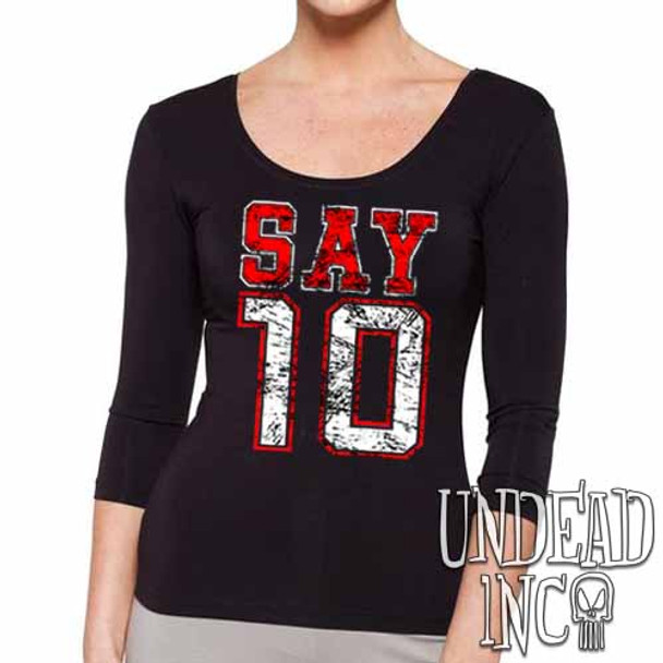 SAY 10 - Ladies 3/4 Long Sleeve Tee