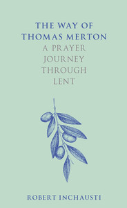 The Way of Thomas Merton The Way of Thomas Merton