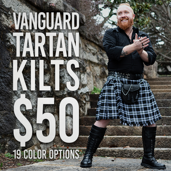 Vanguard Tartan Kilts $50 - 19 Tartan Styles!